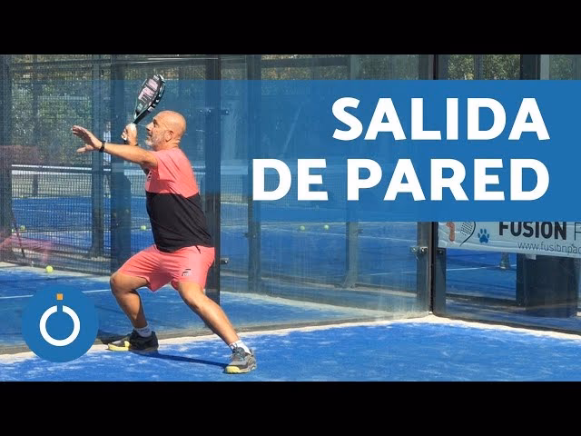 ¿Qué es la salida de pared en el pádel?